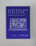 OLI FREKE: SYNTHESIZER EVOLUTION [Velocity Press]