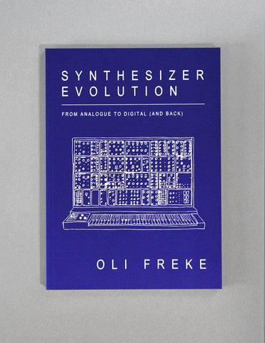 OLI FREKE: SYNTHESIZER EVOLUTION [Velocity Press]
