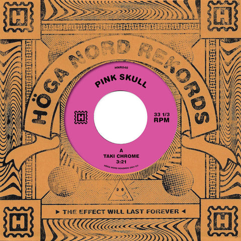 PINK SKULL : TAKI CHROME [Höga Nord Rekords]