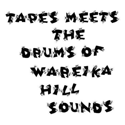 TAPES MEETS THE DRUMS OF WAREIKA HILL SOUNDS : DATURA MYSTIC [Honest Jon's]