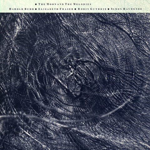 HAROLD BUDD / COCTEAU TWINS : THE MOON AND THE MELODIES [ 4AD ]