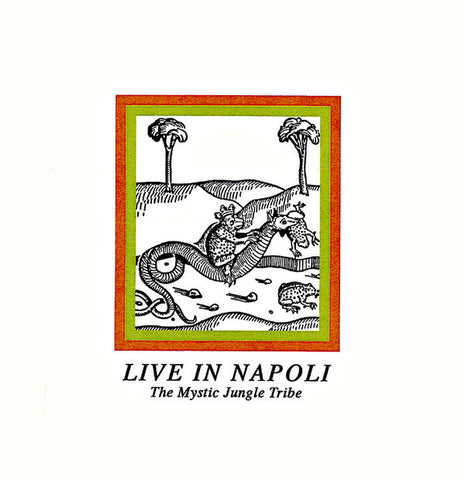 THE MYSTIC JUNGLE TRIBE : LIVE IN NAPOLI [ Going Good ]