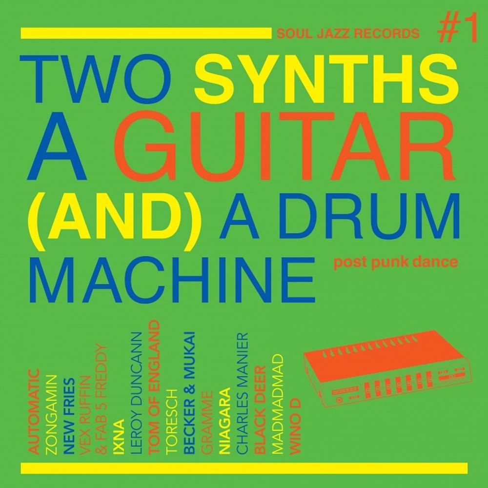 Two Synths A Guitar And A Drum Machine 1 Various Artists Soul Jazz