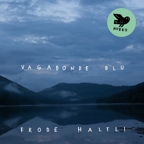 FRODE HALTLI : VAGABONDE BLU [ Hubro ]