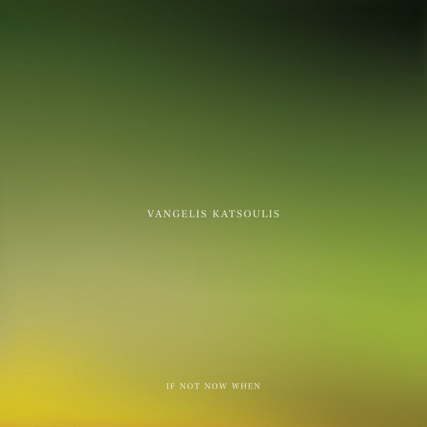 Vangelis Katsoulis If Not Now When