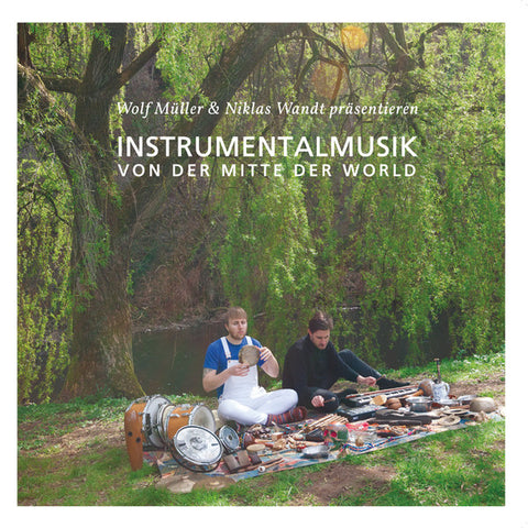 WOLF MULLER & NIKLAS WANDT : INSTRUMENTALMUSIK VON DER MITTE DER WORLD [ Growing Bin ]