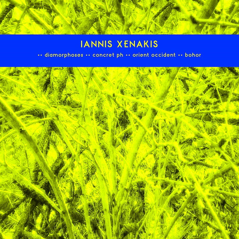 IANNIS XENAKIS : DIAMORPHOSES / CONCRETE PH / ORIENT OCCIDENT / BOHOR [Karl]