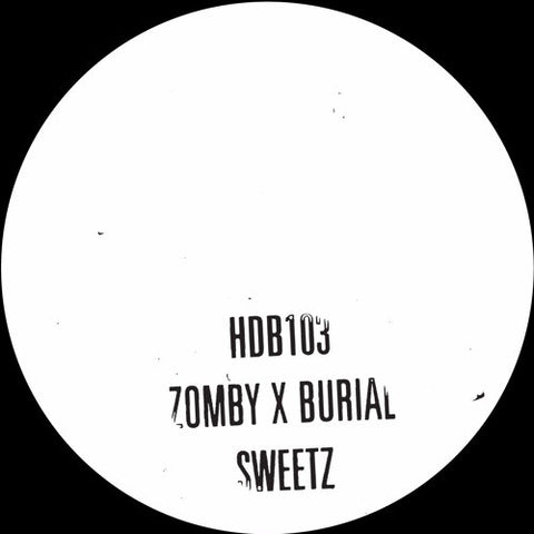 ZOMBY X BURIAL : SWEETZ  [ Hyperdub ]