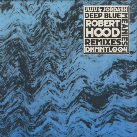 JUJU & JORDASH : DEEP BLUE MEANIES (ROBERT HOOD REMIXES) [ Dekmantel ‎]