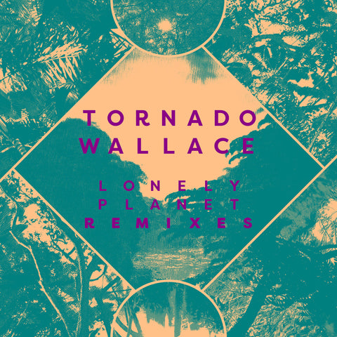 TORNADO WALLACE : LONELY PLANET REMIXES [ Running Back ]
