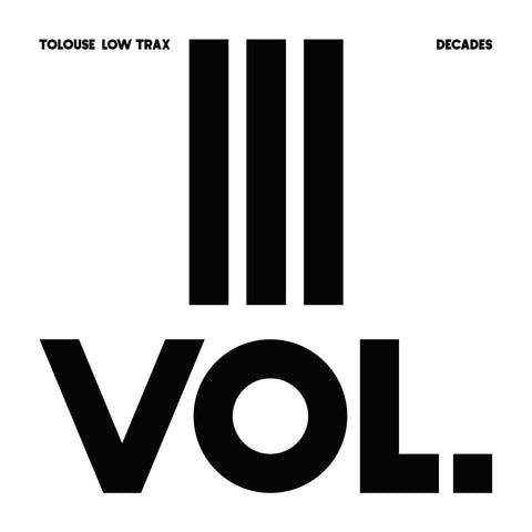 TOLOUSE LOW TRAX : DECADES VOL. III [ Antinote ]