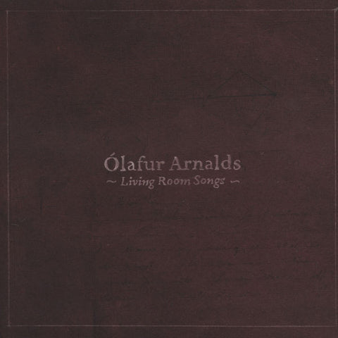 OLAFUR ARNALDS : LIVING ROOM SONGS  [ Erased Tapes ]