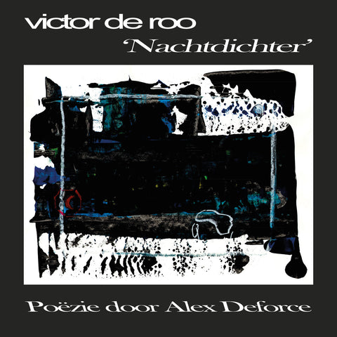 VICTOR DE ROO : NACHTDICHTER (POËZIE DOOR ALEX DEFORCE)  [ Knekelhuis ]
